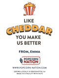 14. Like Cheddar You Make Us Better Personalized Label